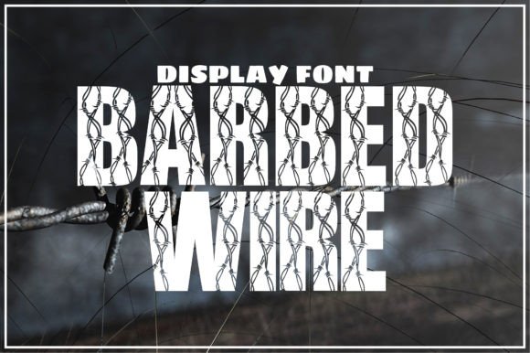A Bold Review of Barbed Wire: A Font for Business Branding