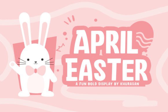 April Easter Font: Modern Typography for Your Brand's Most Playful Campaigns