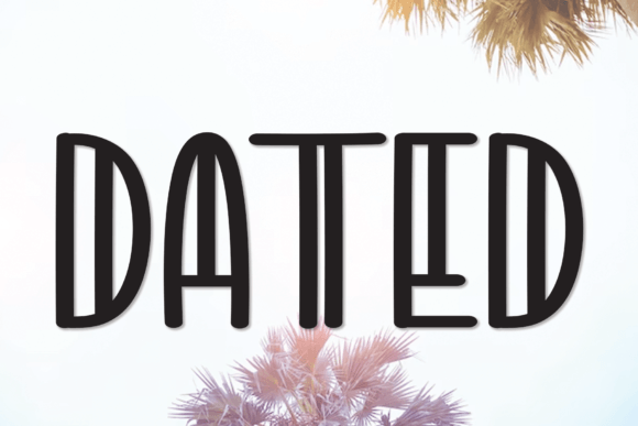 Dated: A Display Font That Can Transform Your Business Branding